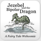 Jezebel and the Bipolar Dragon: A Fairy Tale Webcomic